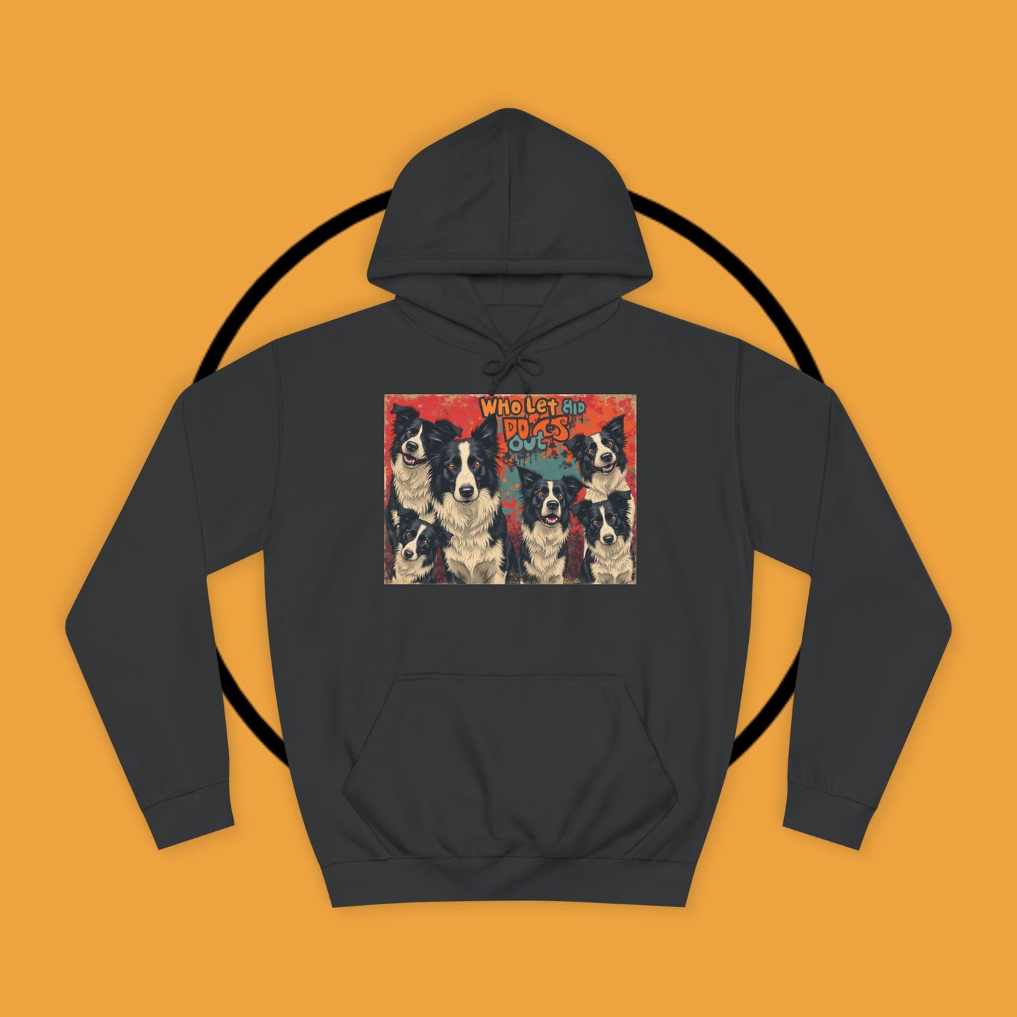 "Who Let the Dogs Out Border Collie Hoodie - Funny 90s Nostalgia Dog Pack Sweatshirt | Retro Music Design"