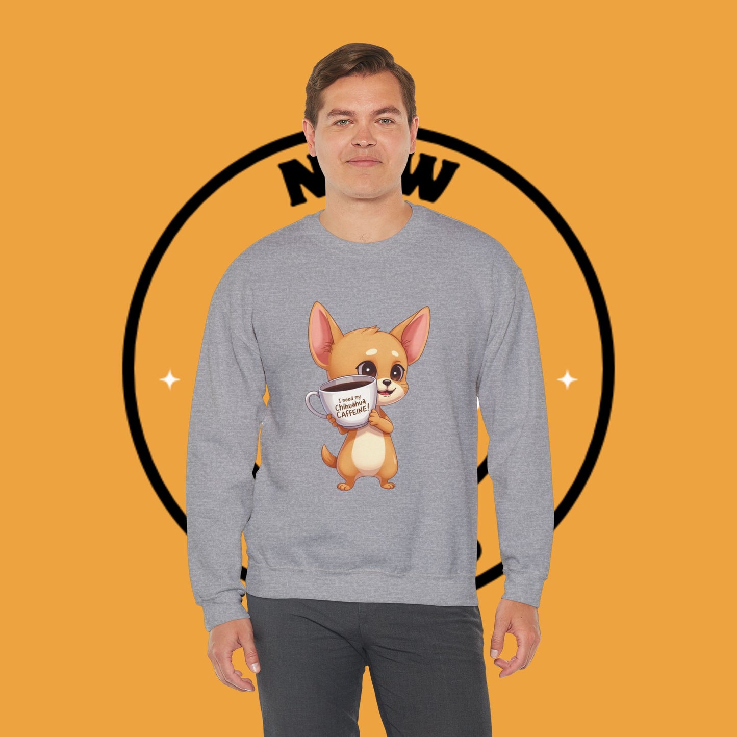 Coffee Chihuahua Sweatshirt - "I Need My Chihuahua Caffeine" Funny Dog Coffee Lover Gift