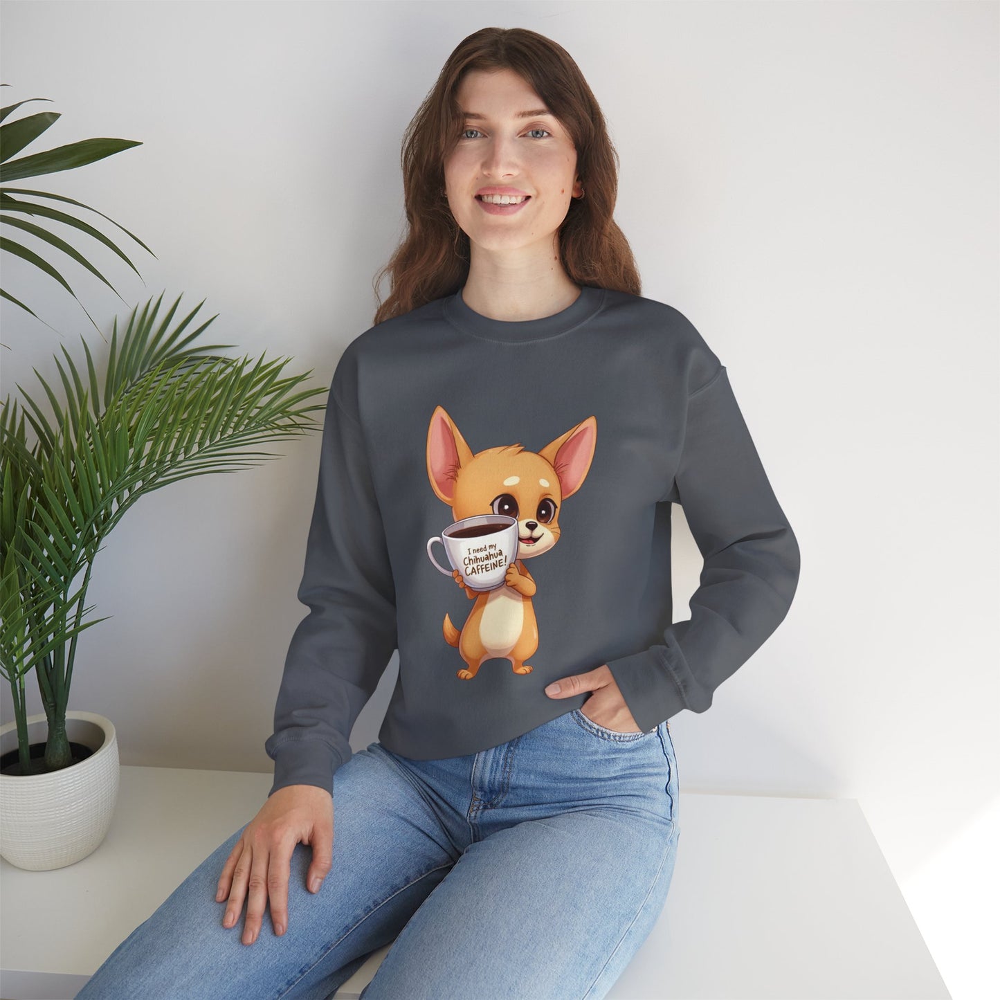 Coffee Chihuahua Sweatshirt - "I Need My Chihuahua Caffeine" Funny Dog Coffee Lover Gift