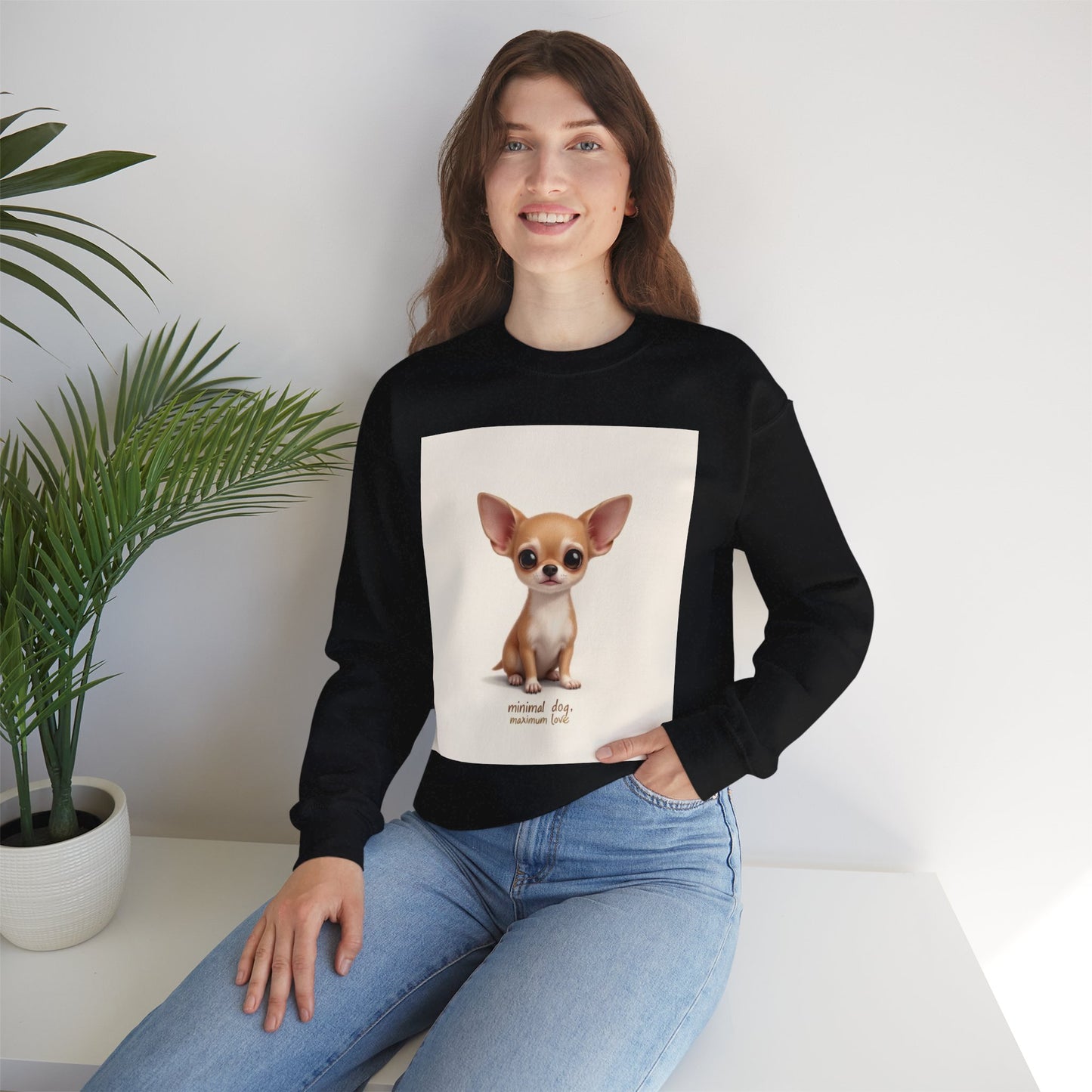 "Minimal Dog Maximum Love" Chihuahua Sweatshirt | Cute Puppy Quote Design | Small Dog Lover Gift