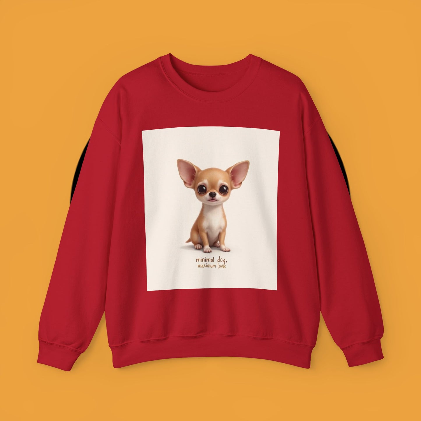 "Minimal Dog Maximum Love" Chihuahua Sweatshirt | Cute Puppy Quote Design | Small Dog Lover Gift