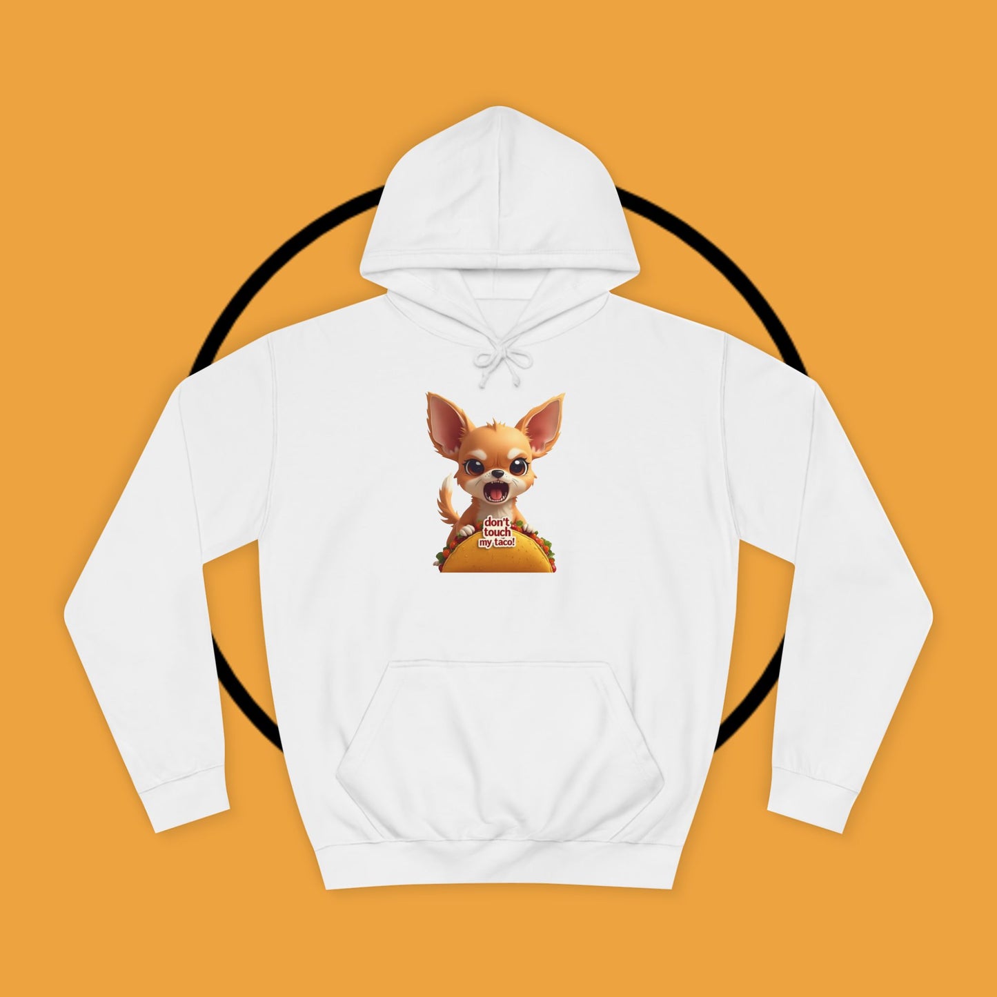 "Don't Touch My Taco Chihuahua Hoodie | Angry Dog Food Protection | Funny Mexican Pet Meme | Fierce Chihuahua Gift"