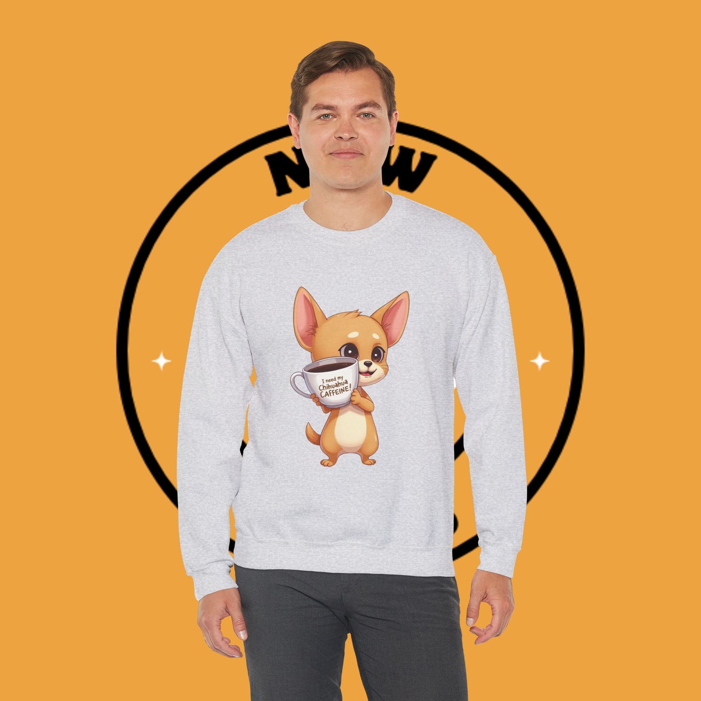 Coffee Chihuahua Sweatshirt - "I Need My Chihuahua Caffeine" Funny Dog Coffee Lover Gift