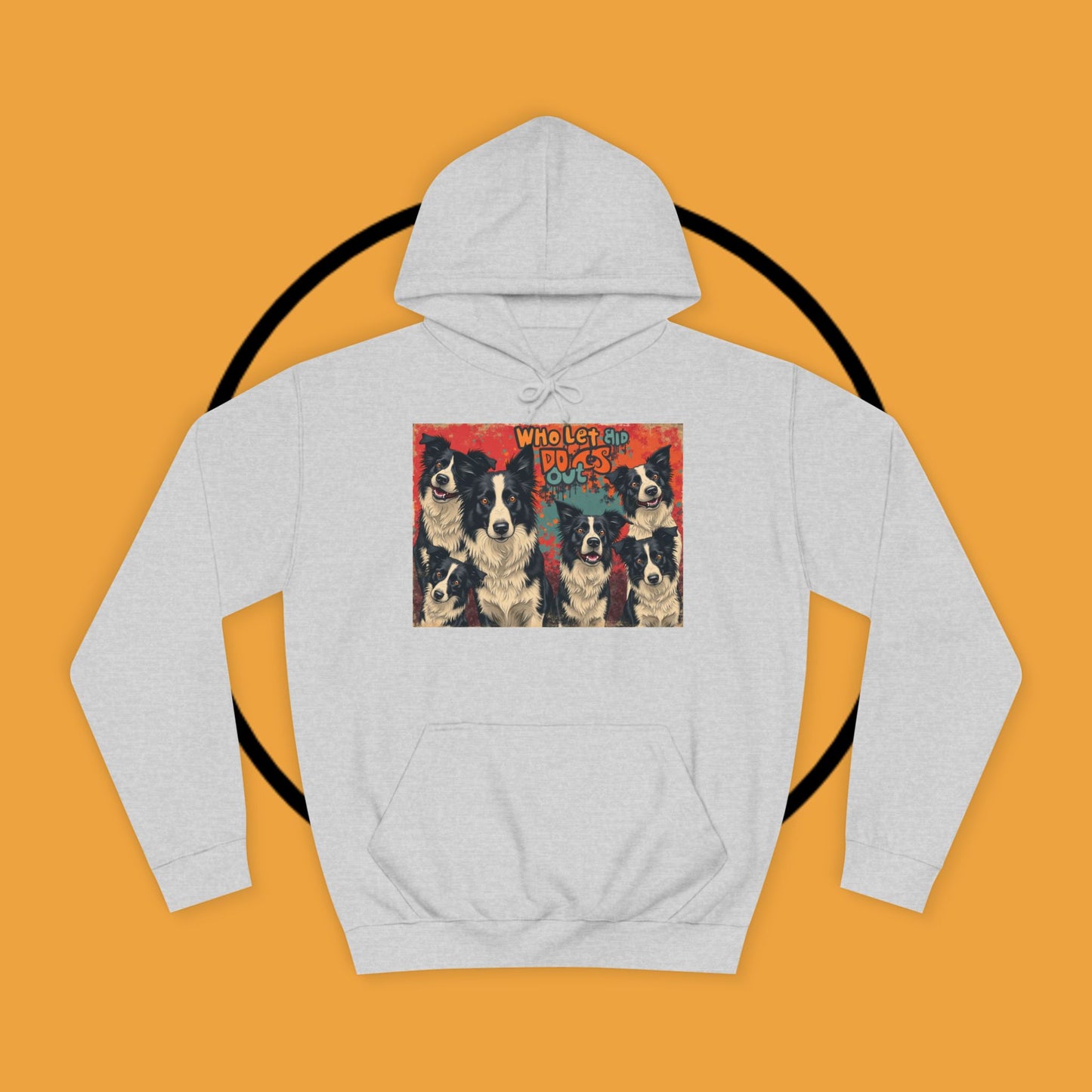 "Who Let the Dogs Out Border Collie Hoodie - Funny 90s Nostalgia Dog Pack Sweatshirt | Retro Music Design"