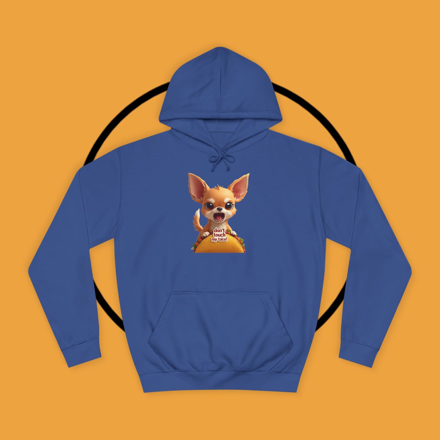 "Don't Touch My Taco Chihuahua Hoodie | Angry Dog Food Protection | Funny Mexican Pet Meme | Fierce Chihuahua Gift"