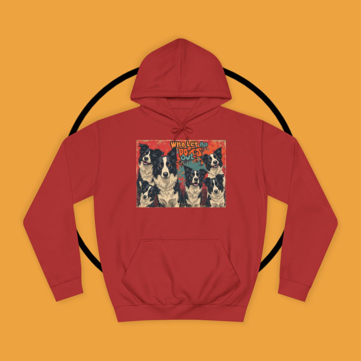 "Who Let the Dogs Out Border Collie Hoodie - Funny 90s Nostalgia Dog Pack Sweatshirt | Retro Music Design"