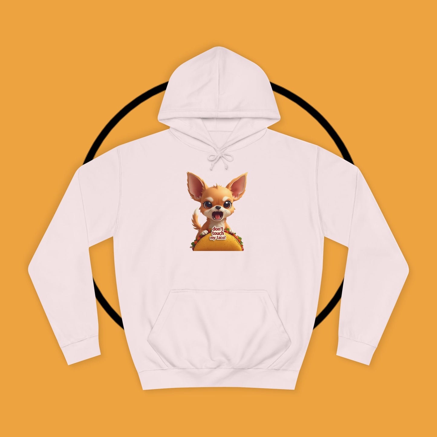"Don't Touch My Taco Chihuahua Hoodie | Angry Dog Food Protection | Funny Mexican Pet Meme | Fierce Chihuahua Gift"