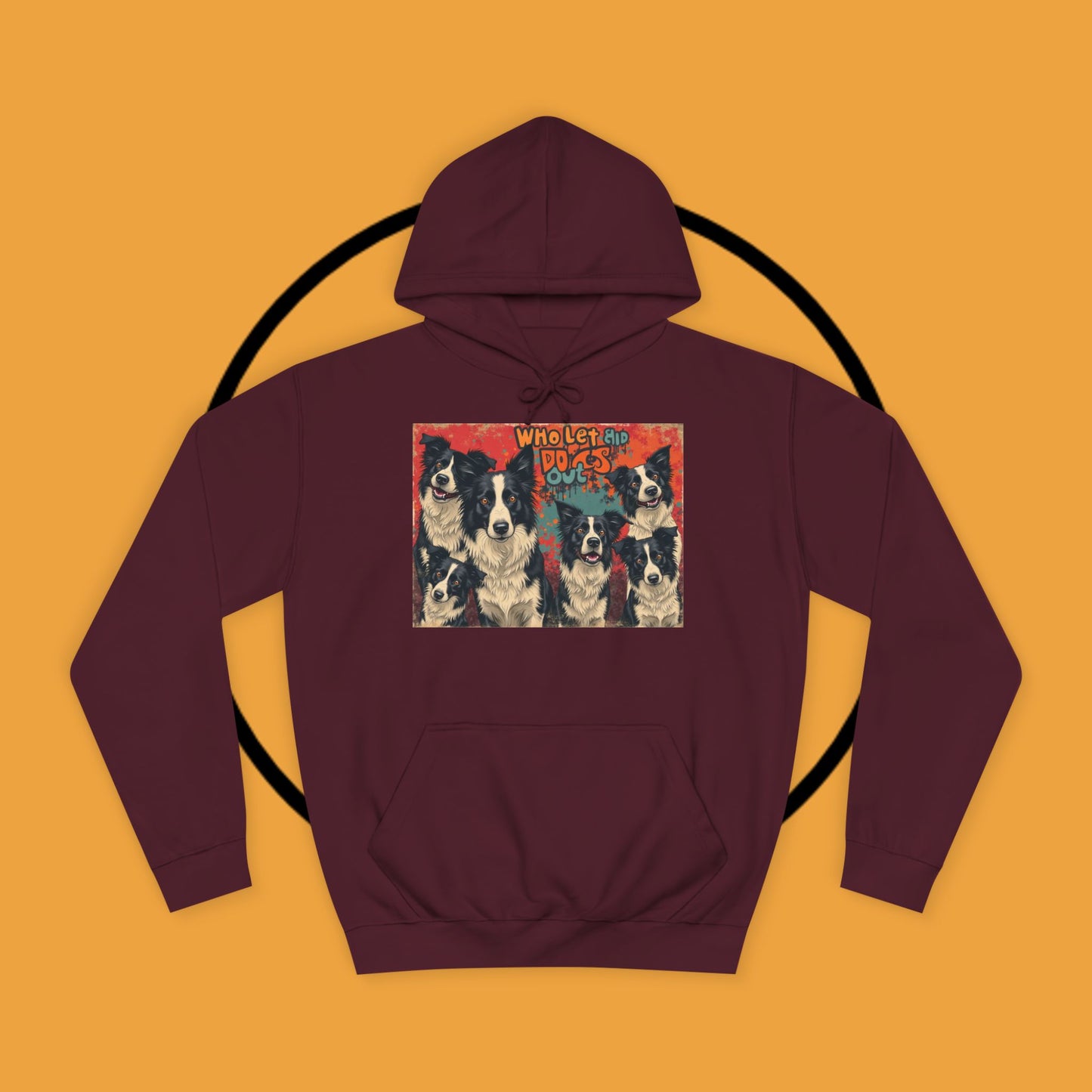 "Who Let the Dogs Out Border Collie Hoodie - Funny 90s Nostalgia Dog Pack Sweatshirt | Retro Music Design"