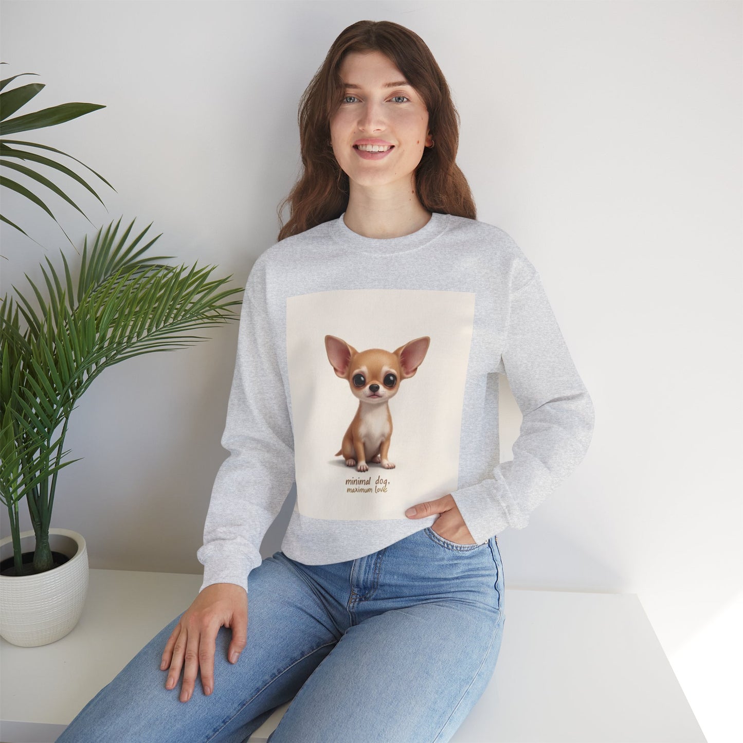 "Minimal Dog Maximum Love" Chihuahua Sweatshirt | Cute Puppy Quote Design | Small Dog Lover Gift
