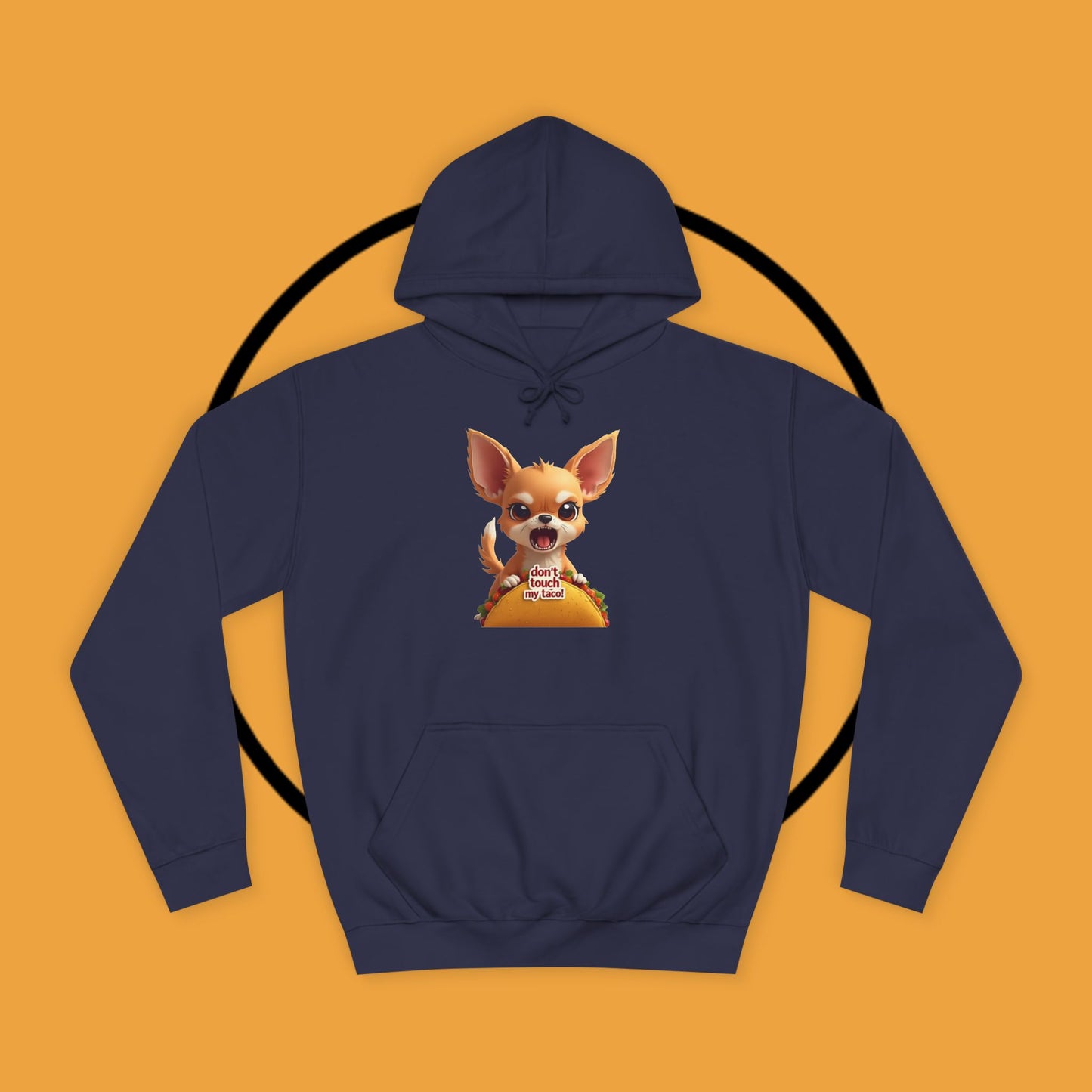 "Don't Touch My Taco Chihuahua Hoodie | Angry Dog Food Protection | Funny Mexican Pet Meme | Fierce Chihuahua Gift"
