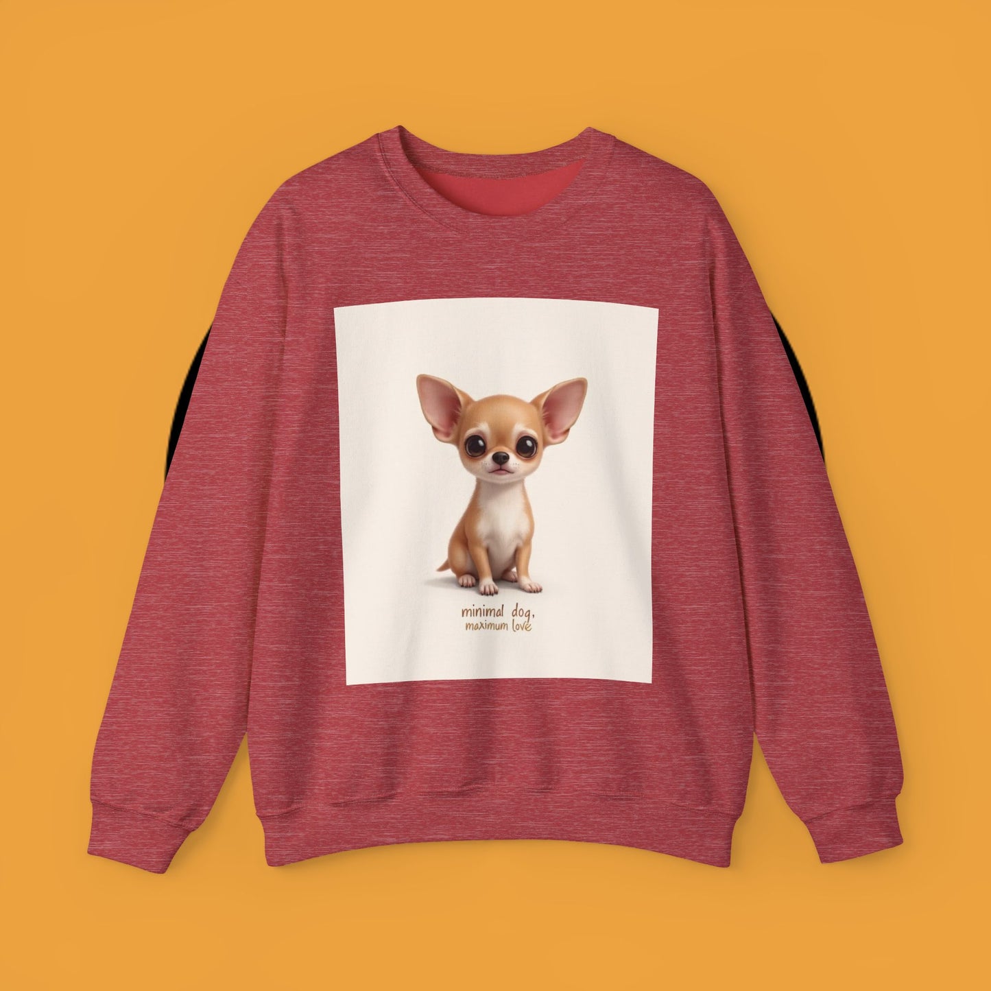 "Minimal Dog Maximum Love" Chihuahua Sweatshirt | Cute Puppy Quote Design | Small Dog Lover Gift