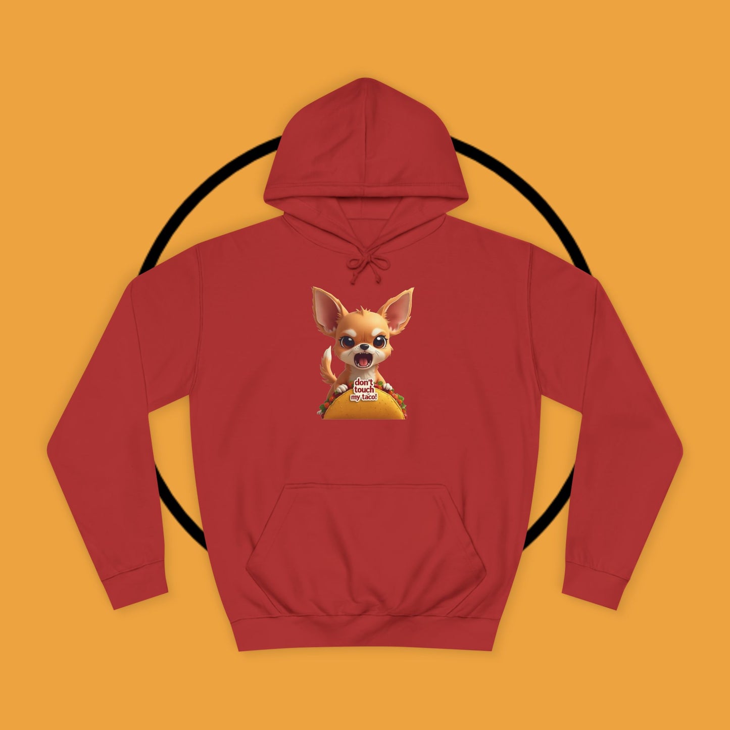 "Don't Touch My Taco Chihuahua Hoodie | Angry Dog Food Protection | Funny Mexican Pet Meme | Fierce Chihuahua Gift"