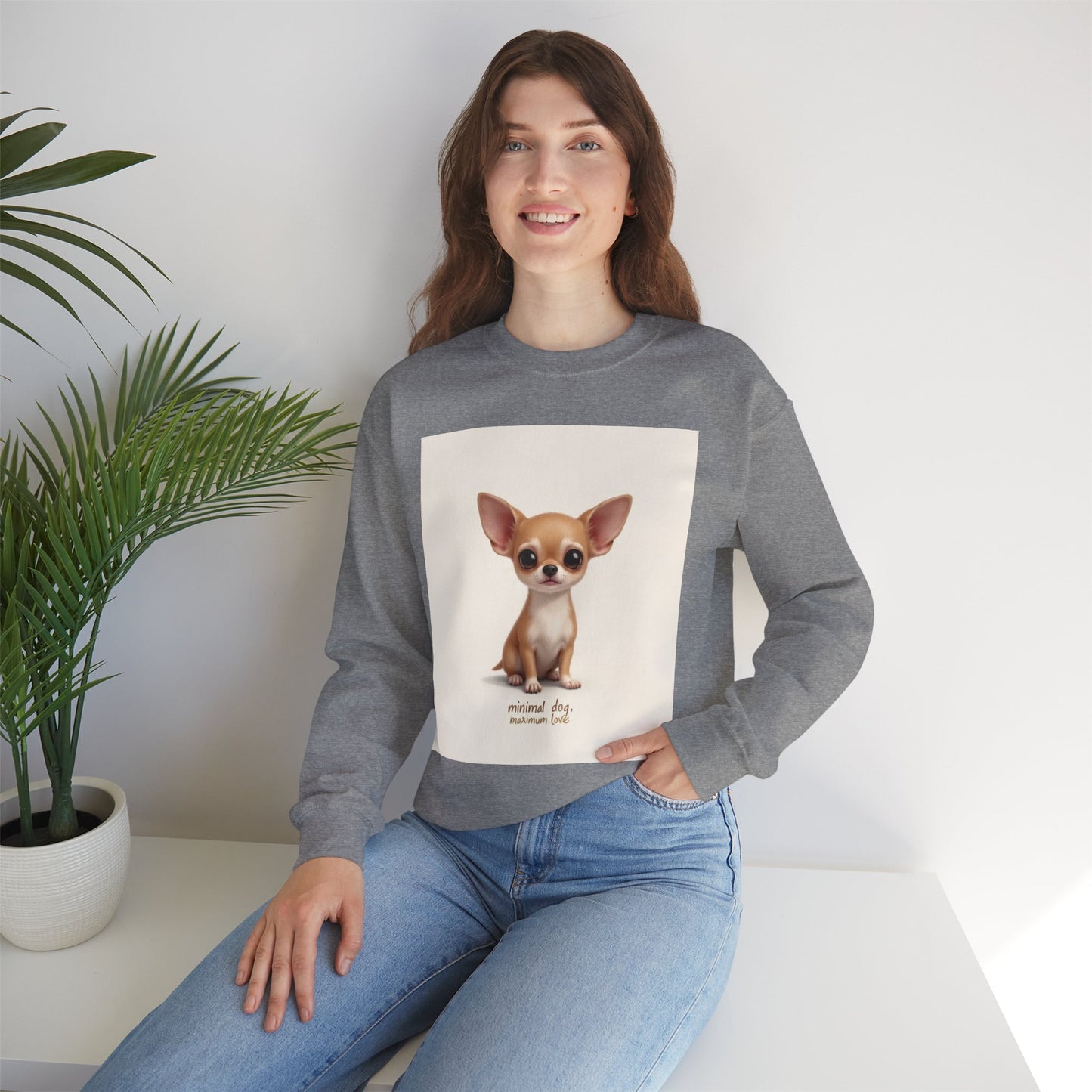 "Minimal Dog Maximum Love" Chihuahua Sweatshirt | Cute Puppy Quote Design | Small Dog Lover Gift