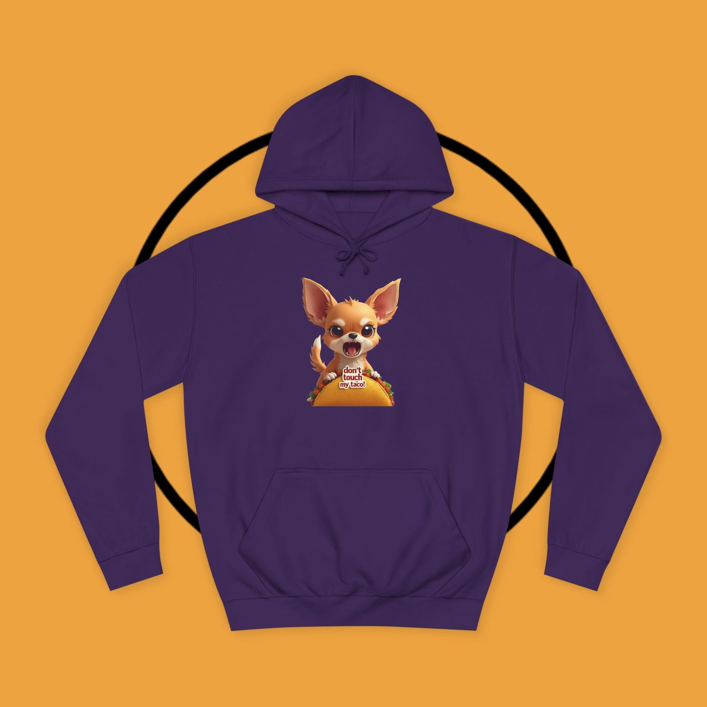 "Don't Touch My Taco Chihuahua Hoodie | Angry Dog Food Protection | Funny Mexican Pet Meme | Fierce Chihuahua Gift"