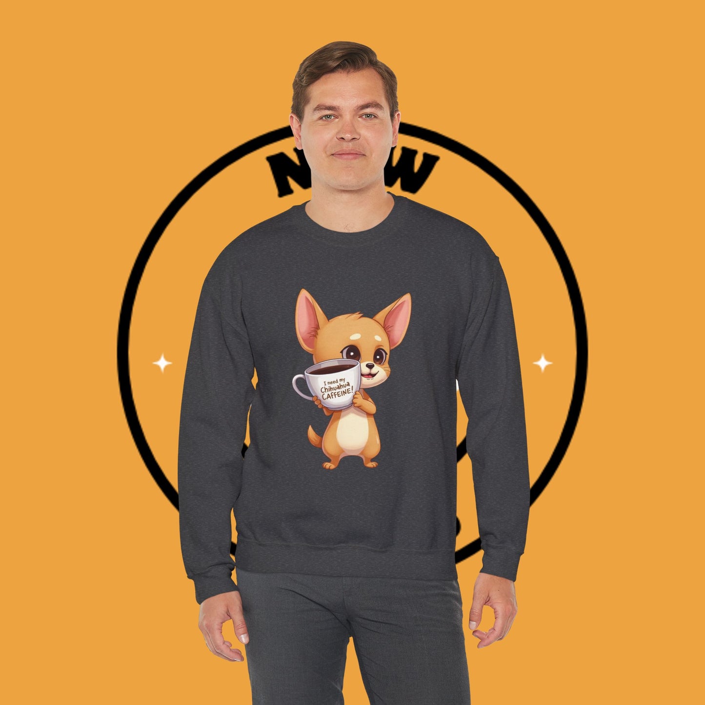 Coffee Chihuahua Sweatshirt - "I Need My Chihuahua Caffeine" Funny Dog Coffee Lover Gift
