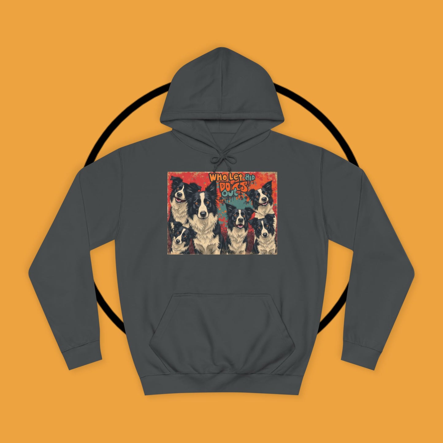 "Who Let the Dogs Out Border Collie Hoodie - Funny 90s Nostalgia Dog Pack Sweatshirt | Retro Music Design"