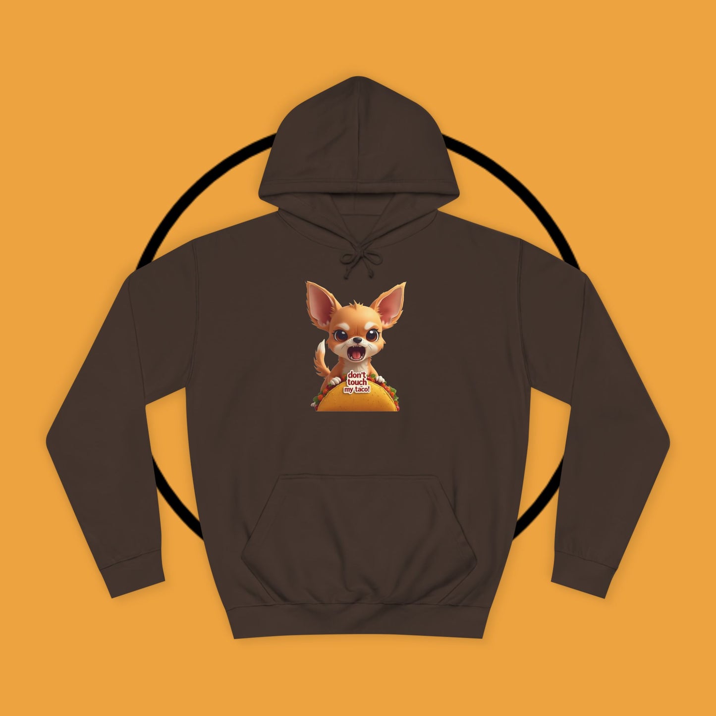 "Don't Touch My Taco Chihuahua Hoodie | Angry Dog Food Protection | Funny Mexican Pet Meme | Fierce Chihuahua Gift"