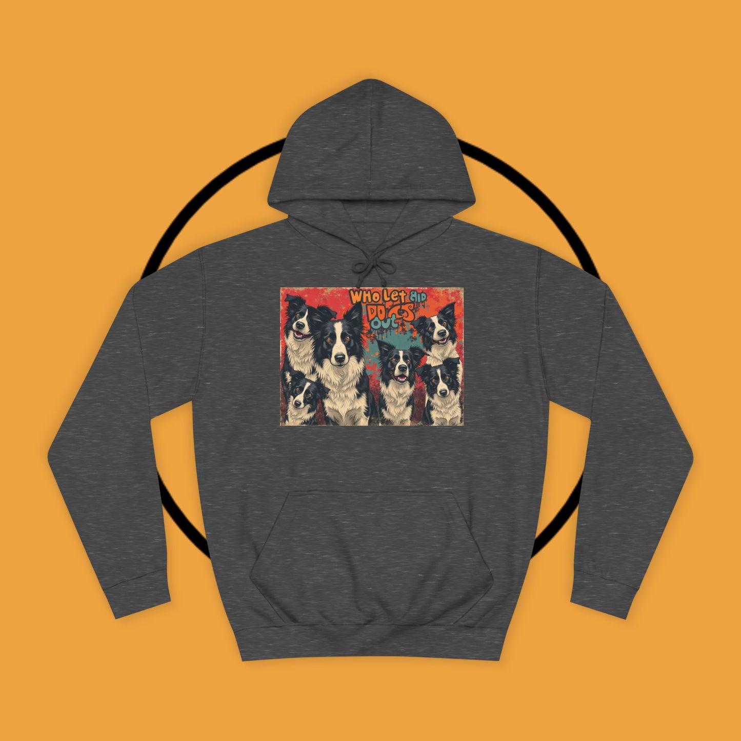 "Who Let the Dogs Out Border Collie Hoodie - Funny 90s Nostalgia Dog Pack Sweatshirt | Retro Music Design"