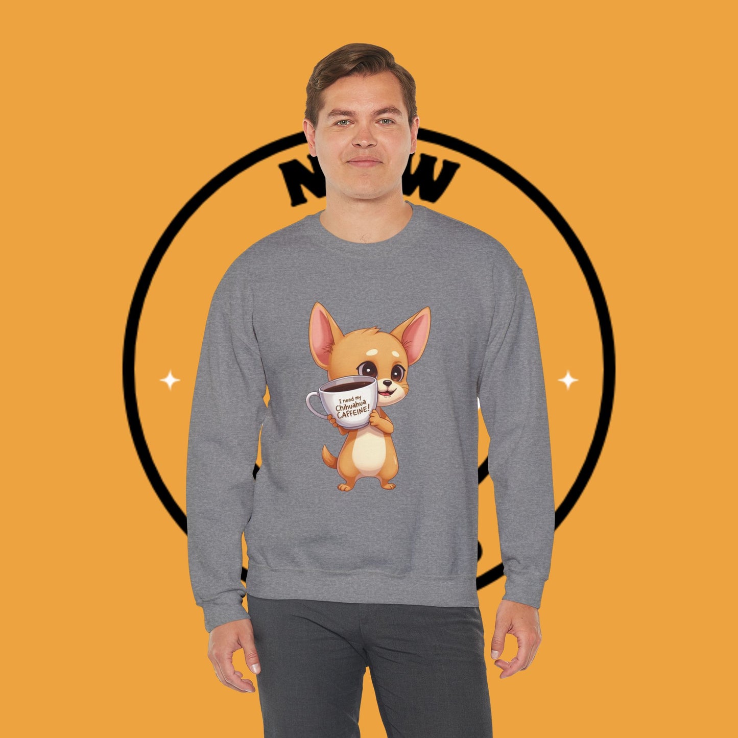Coffee Chihuahua Sweatshirt - "I Need My Chihuahua Caffeine" Funny Dog Coffee Lover Gift