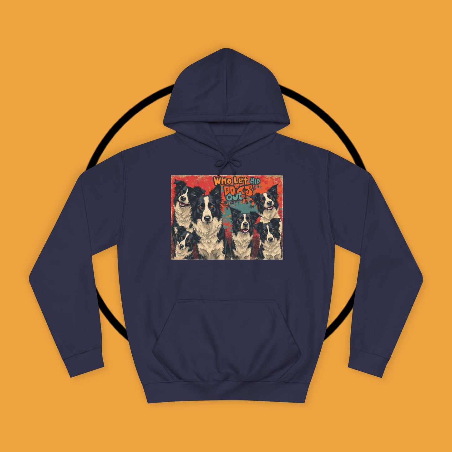 "Who Let the Dogs Out Border Collie Hoodie - Funny 90s Nostalgia Dog Pack Sweatshirt | Retro Music Design"