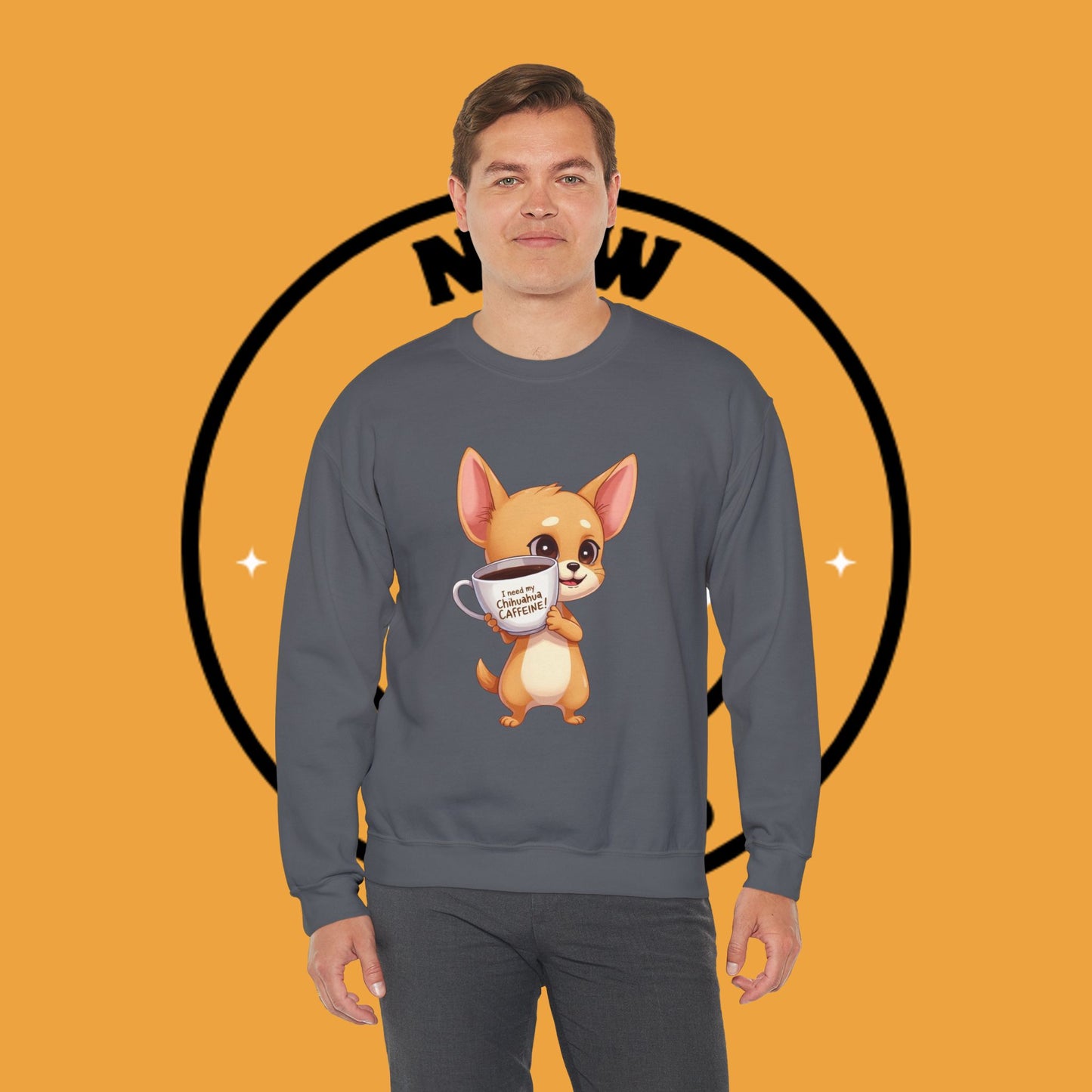 Coffee Chihuahua Sweatshirt - "I Need My Chihuahua Caffeine" Funny Dog Coffee Lover Gift