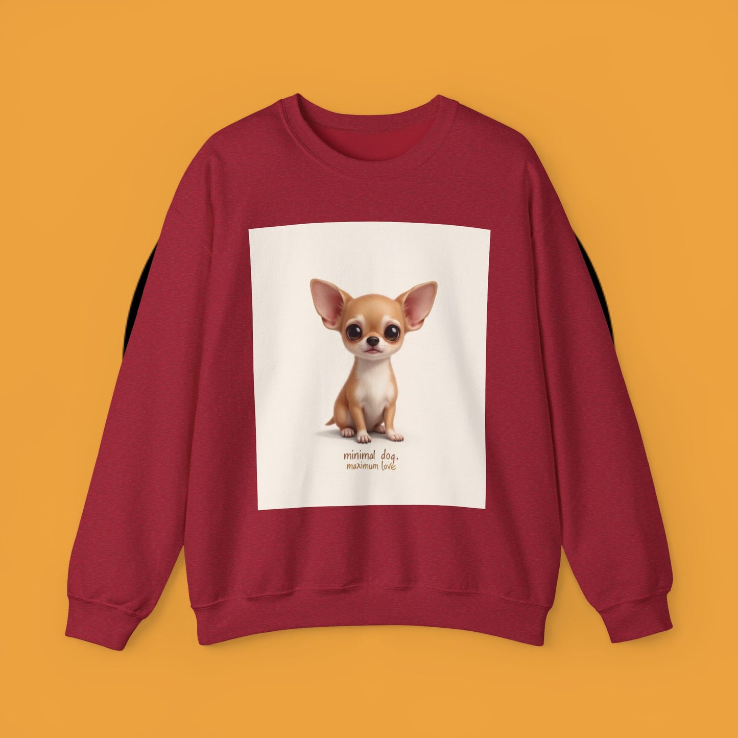"Minimal Dog Maximum Love" Chihuahua Sweatshirt | Cute Puppy Quote Design | Small Dog Lover Gift
