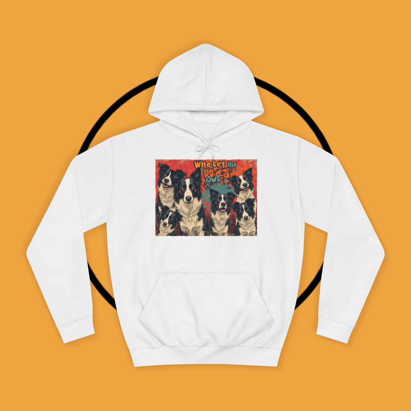 "Who Let the Dogs Out Border Collie Hoodie - Funny 90s Nostalgia Dog Pack Sweatshirt | Retro Music Design"