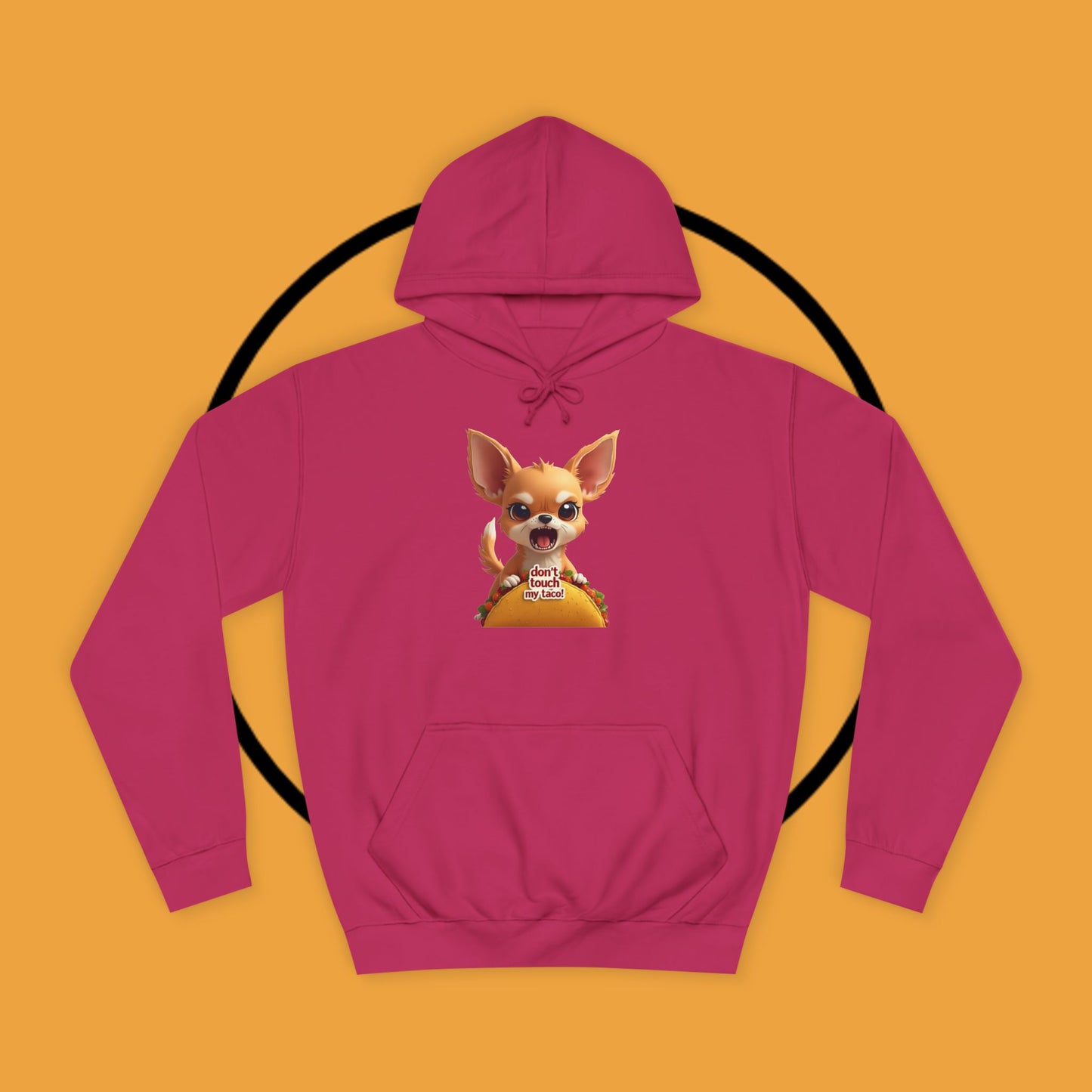 "Don't Touch My Taco Chihuahua Hoodie | Angry Dog Food Protection | Funny Mexican Pet Meme | Fierce Chihuahua Gift"