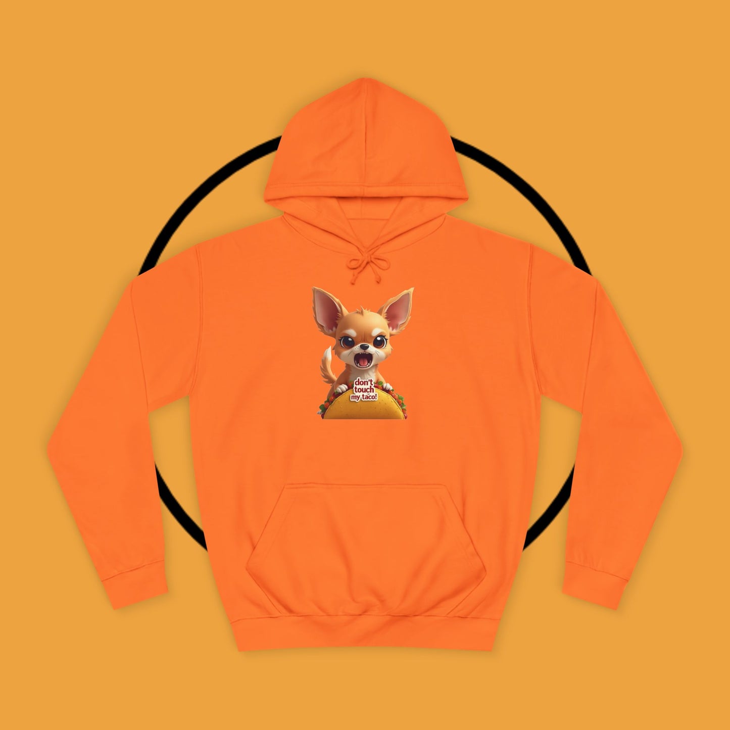 "Don't Touch My Taco Chihuahua Hoodie | Angry Dog Food Protection | Funny Mexican Pet Meme | Fierce Chihuahua Gift"