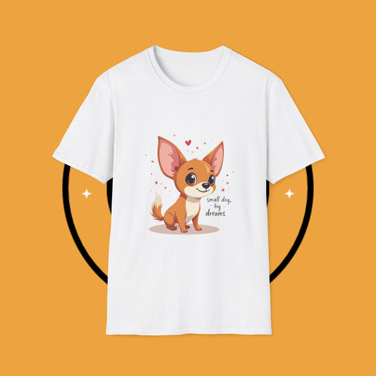 Small Dog Big Dreams Chihuahua T-Shirt - Inspirational Quote Pet Lover Tee | Motivational Puppy Shirt
